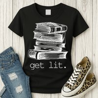 Get Lit Read Books Womens T-Shirt