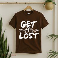Get Lost Nature Wilderness Lover T-Shirt