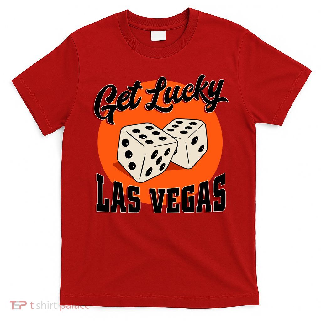 Get Lucky Las Vegas T-Shirt