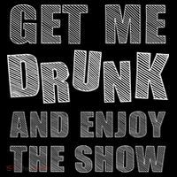 Get Me Drunk And Enjoy The Show Backpack
