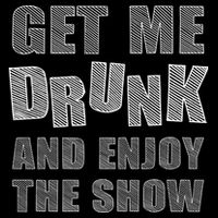 Get Me Drunk And Enjoy The Show PosiCharge Competitor Tank