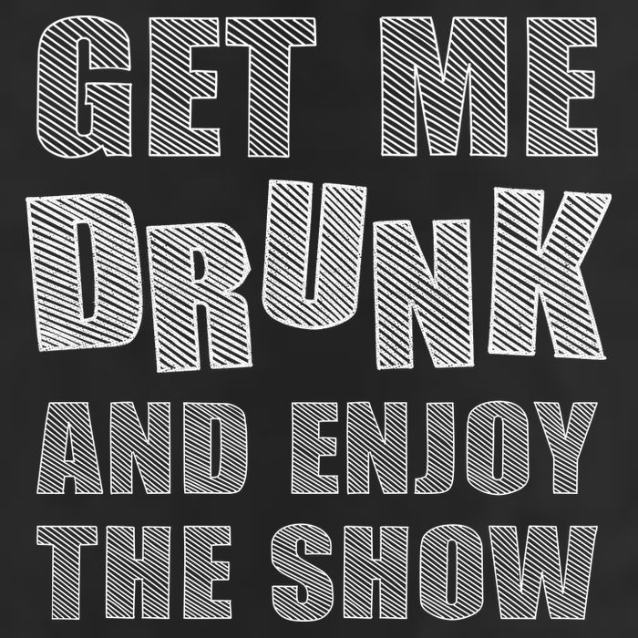 Get Me Drunk And Enjoy The Show Golf Towel