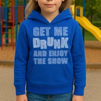 Get Me Drunk And Enjoy The Show Kids Hoodie