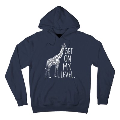 Get On My Level Giraffe Hoodie