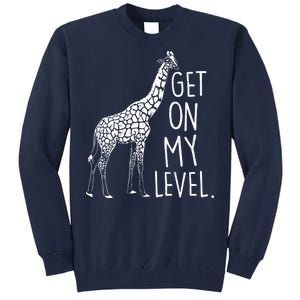 Get On My Level Giraffe Tall Sweatshirt