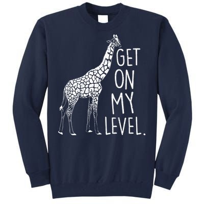 Get On My Level Giraffe Tall Sweatshirt