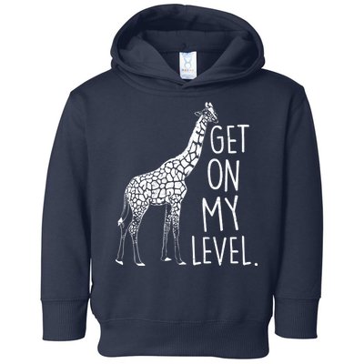 Get On My Level Giraffe Toddler Hoodie