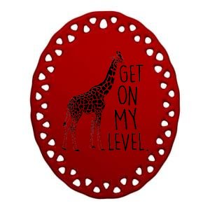 Get On My Level Giraffe Ceramic Oval Ornament