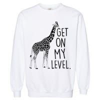 Get On My Level Giraffe Garment-Dyed Sweatshirt
