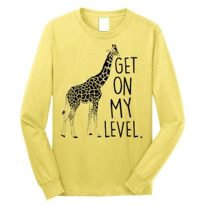 Get On My Level Giraffe Long Sleeve Shirt