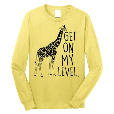 Get On My Level Giraffe Long Sleeve Shirt