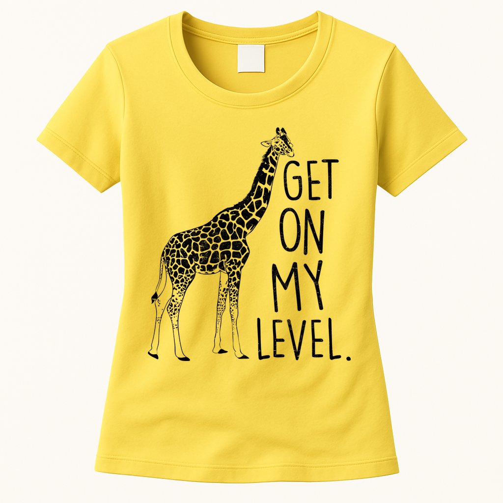 Get On My Level Giraffe Womens T-Shirt