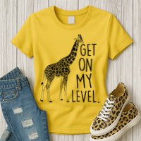 Get On My Level Giraffe Womens T-Shirt