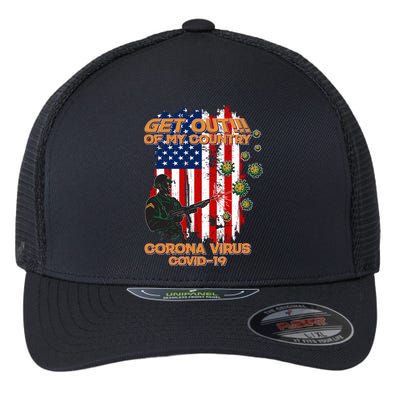 Get Out Of My Country Virus Pandemic Flexfit Unipanel Trucker Cap
