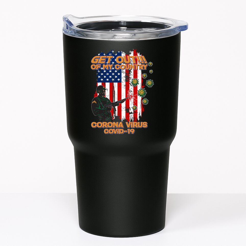 Get Out Of My Country Virus Pandemic Tumbler