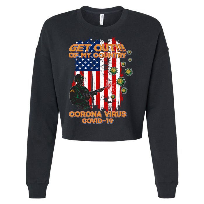 Get Out Of My Country Virus Pandemic Cropped Pullover Crew