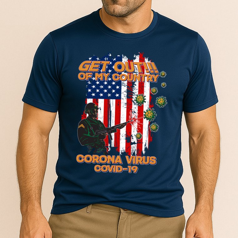 Get Out Of My Country Virus Pandemic Performance Shirt