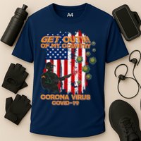 Get Out Of My Country Virus Pandemic Performance Shirt
