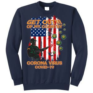 Get Out Of My Country Virus Pandemic Sweatshirt