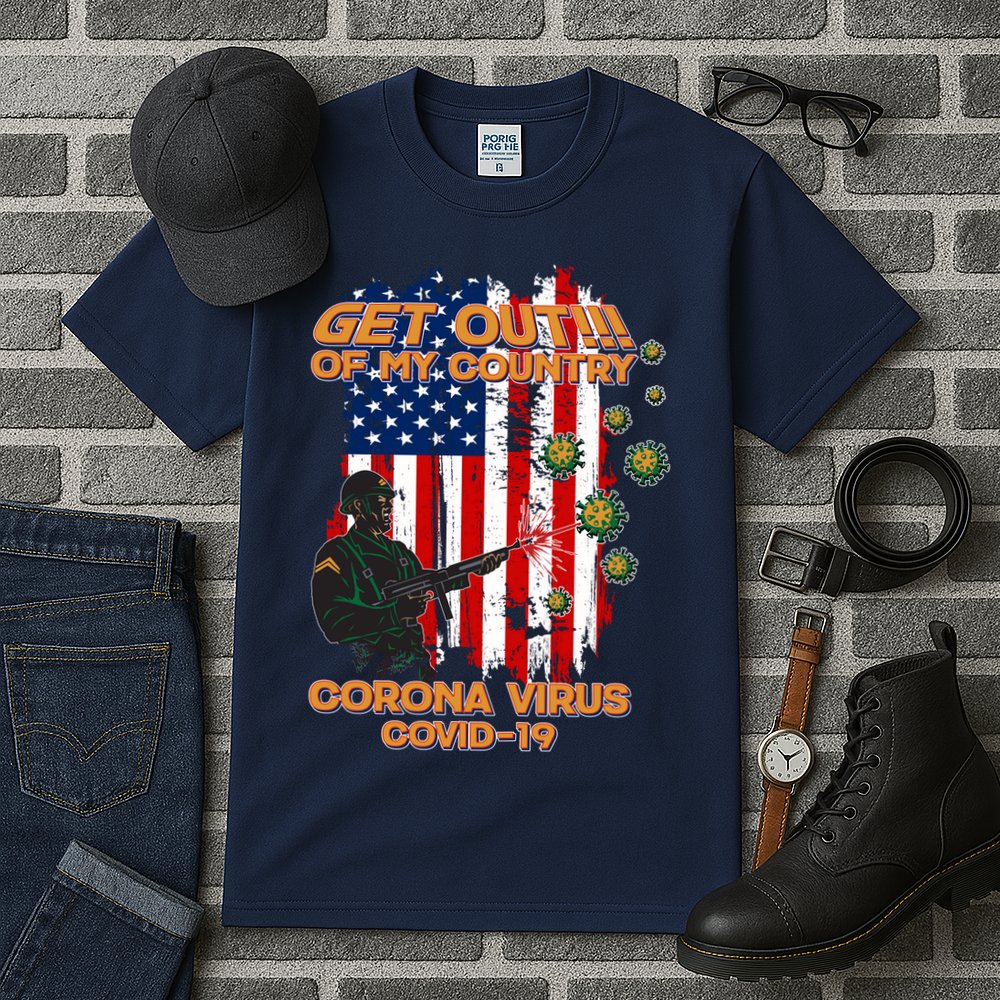 Get Out Of My Country Virus Pandemic Tall T-Shirt
