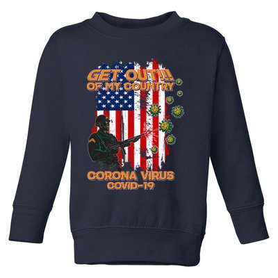 Get Out Of My Country Virus Pandemic Toddler Sweatshirt