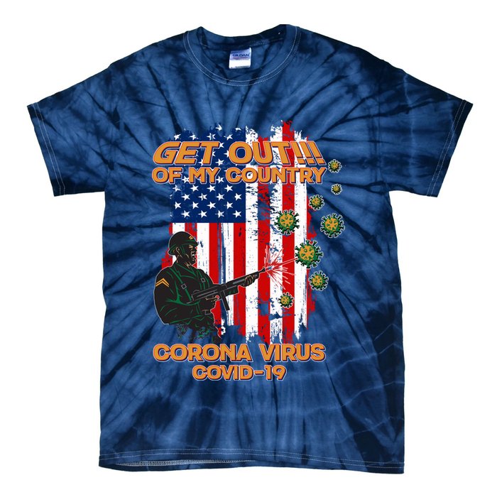 Get Out Of My Country Virus Pandemic Tie-Dye T-Shirt