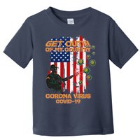 Get Out Of My Country Virus Pandemic Toddler T-Shirt