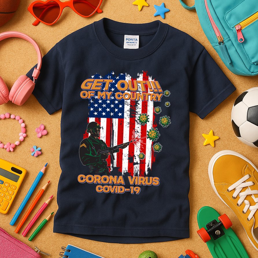 Get Out Of My Country Virus Pandemic Kids T-Shirt