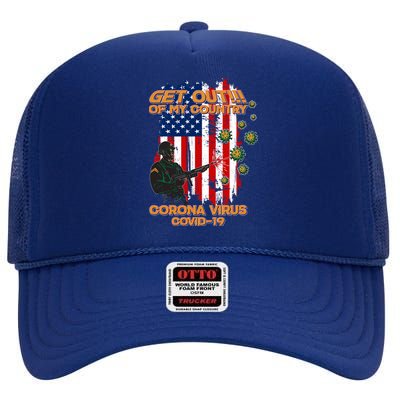 Get Out Of My Country Virus Pandemic High Crown Mesh Back Trucker Hat