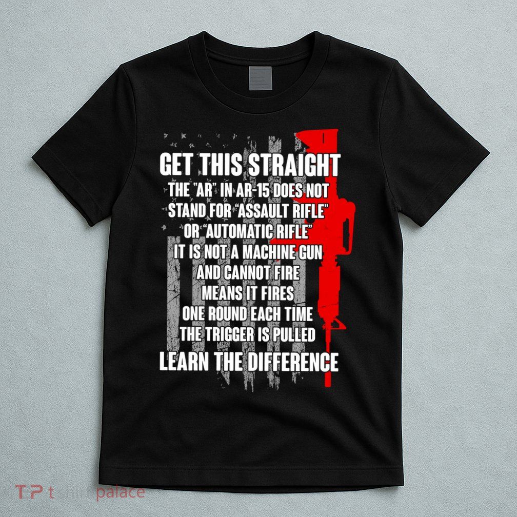 Get This Straight AR-15 US Flag T-Shirt