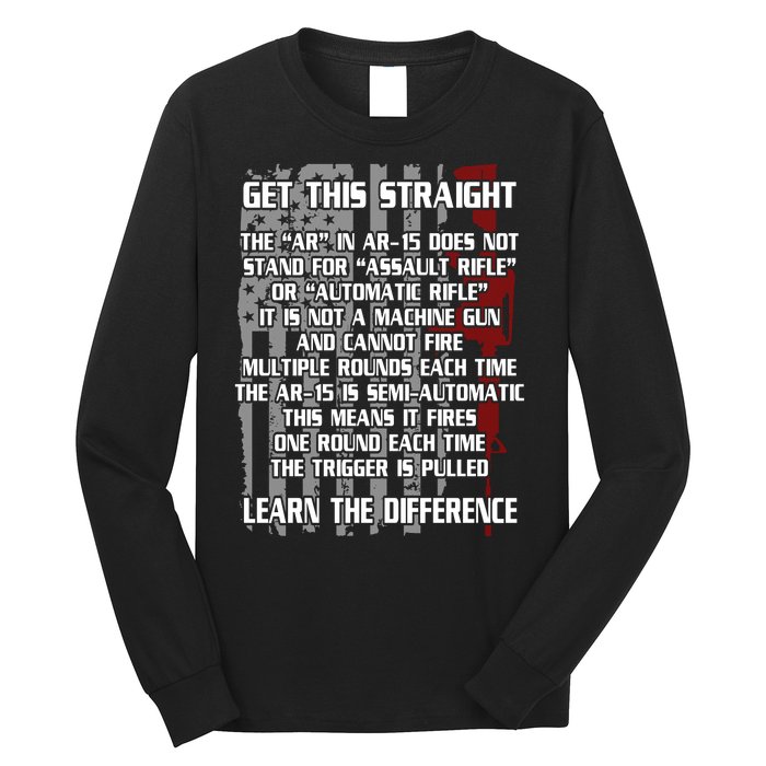 Get This Straight Learn the Difference AR-15 Long Sleeve Shirt