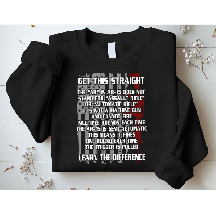Get This Straight Learn the Difference AR-15 Sweatshirt