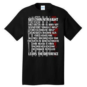 Get This Straight Learn the Difference AR-15 Tall T-Shirt