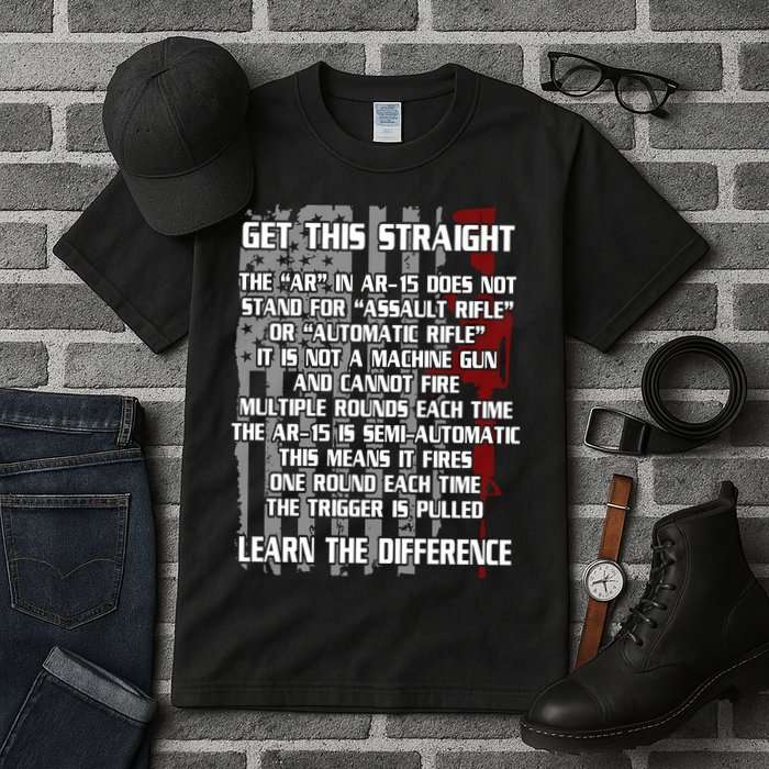 Get This Straight Learn the Difference AR-15 Tall T-Shirt
