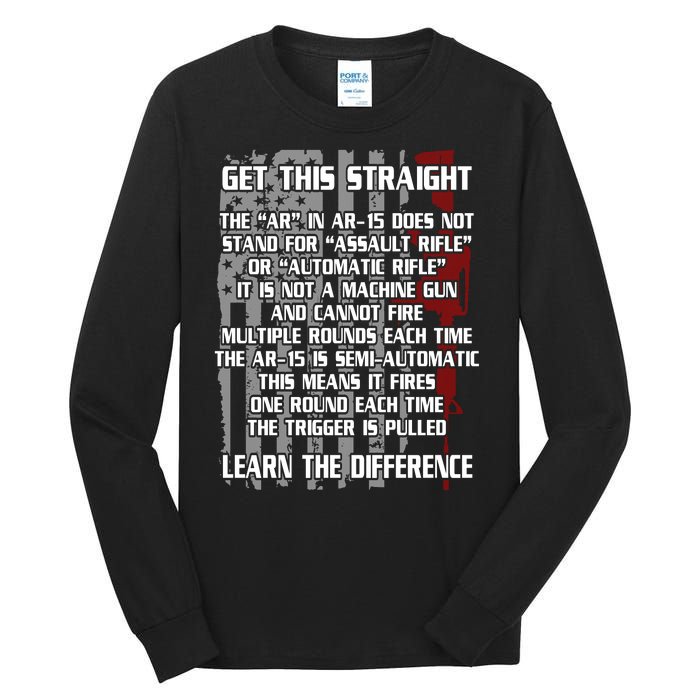 Get This Straight Learn the Difference AR-15 Tall Long Sleeve T-Shirt