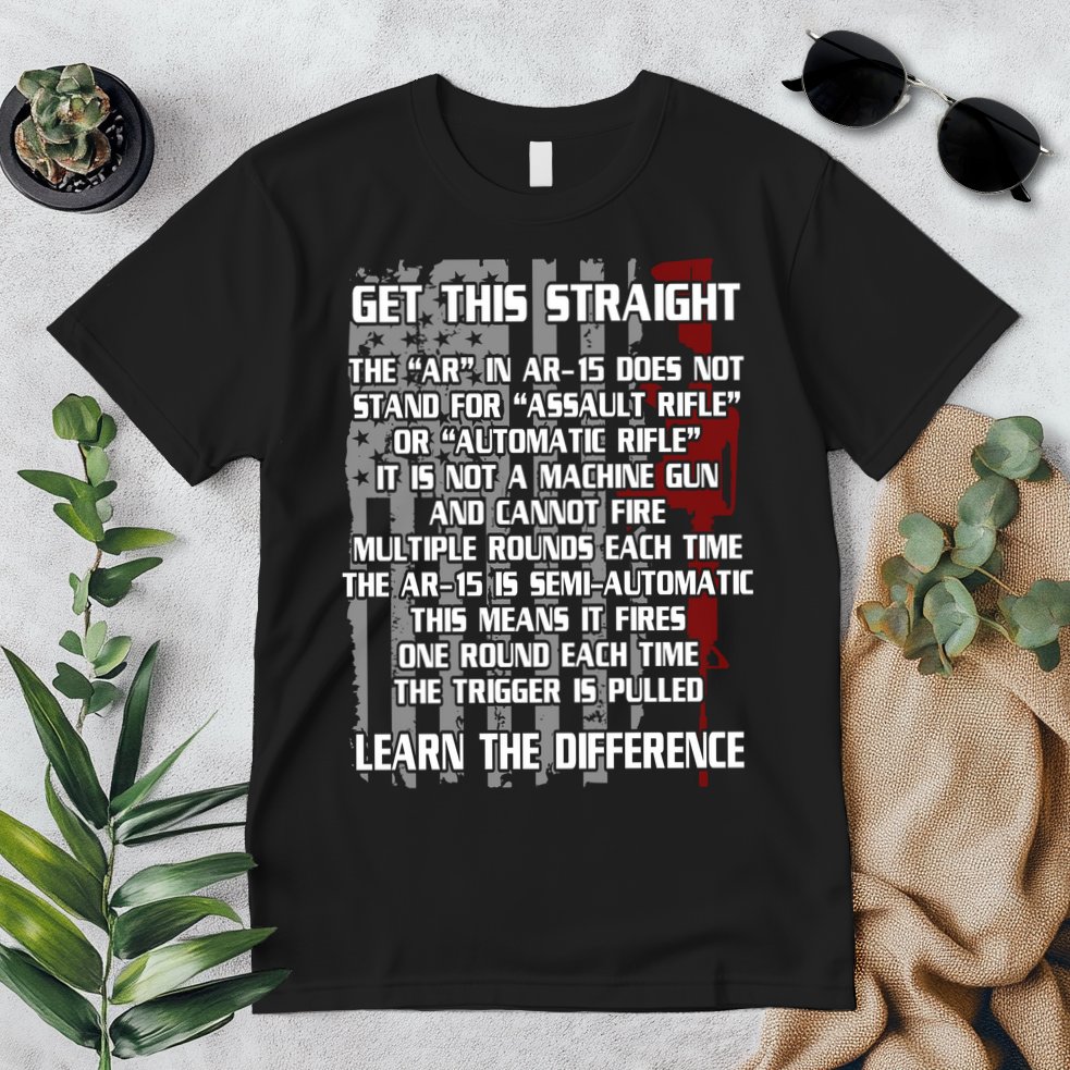 Get This Straight Learn the Difference AR-15 Premium T-Shirt