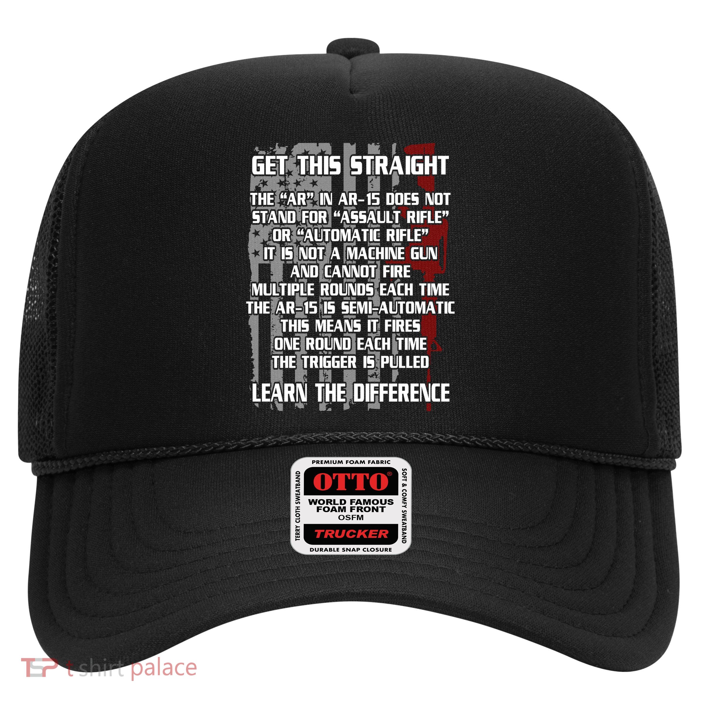Get This Straight Learn the Difference AR-15 Trucker Hat