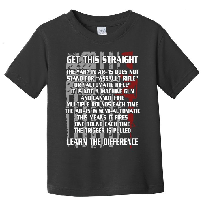 Get This Straight Learn the Difference AR-15 Toddler T-Shirt