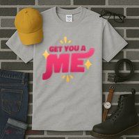 Get You A Me Tall T-Shirt