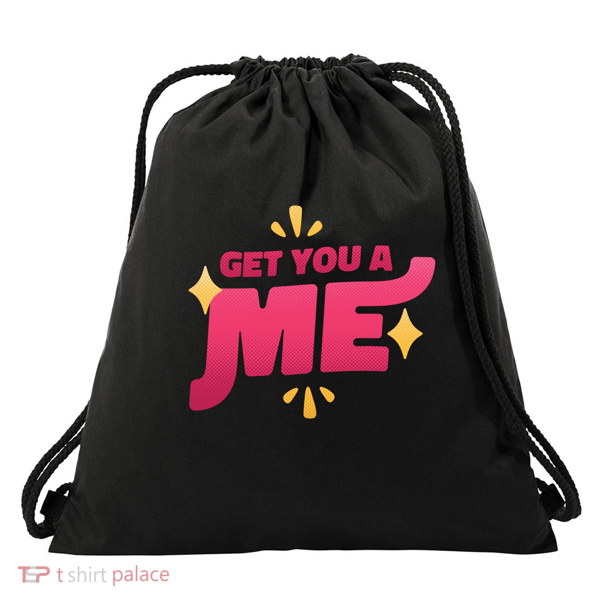 Get You A Me Drawstring Bag