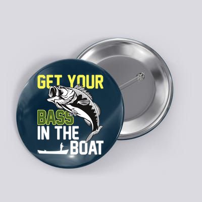 Get Your Bass In The Boat Button