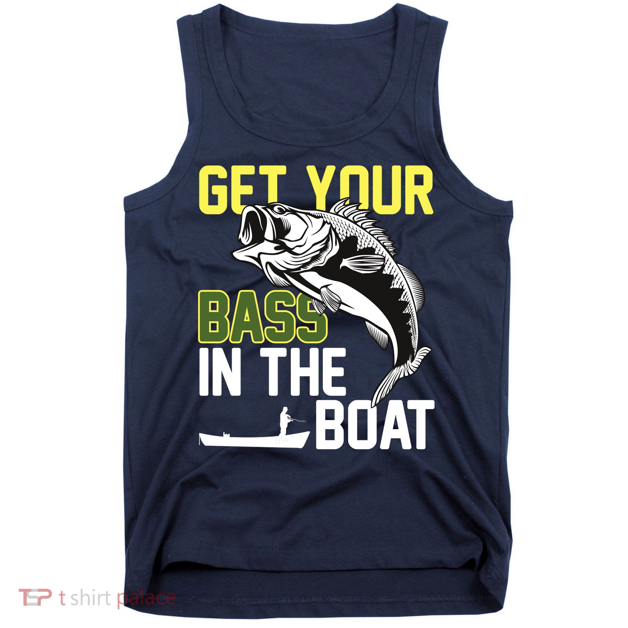 Get Your Bass In The Boat Tank Top