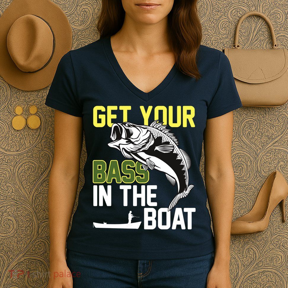 Get Your Bass In The Boat Women's V-Neck T-Shirt