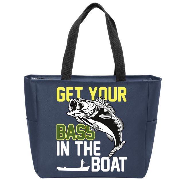Get Your Bass In The Boat Zip Tote Bag