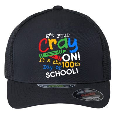 Get Your Cray On 100th Day of School Flexfit Unipanel Trucker Cap