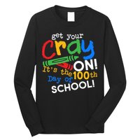 Get Your Cray On 100th Day Of School  Long Sleeve Shirt