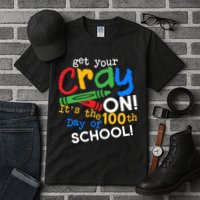 Get Your Cray On 100th Day Of School  Tall T-Shirt