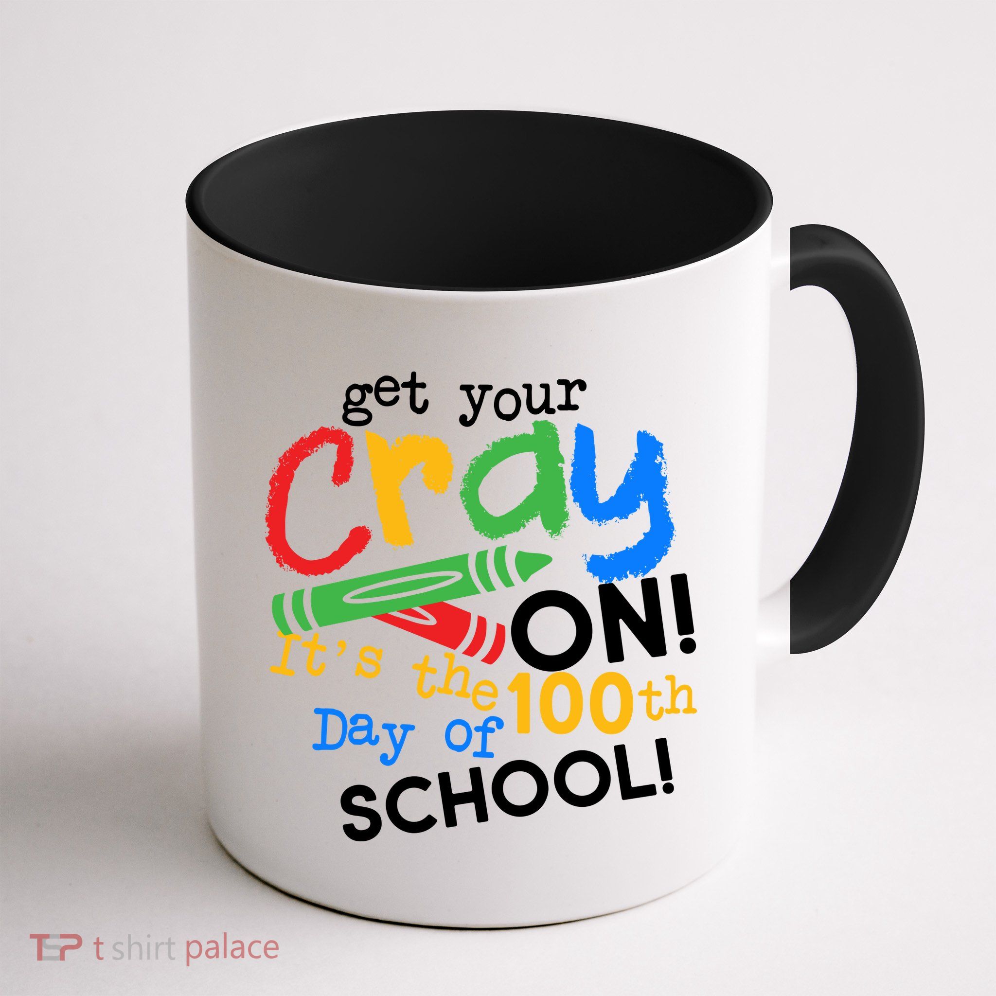 Get Your Cray On 100th Day Of School  Mug