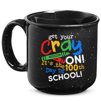 Get Your Cray On 100th Day of School 15oz Campfire Ceramic Mug
