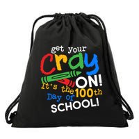 Get Your Cray On 100th Day Of School  Drawstring Bag